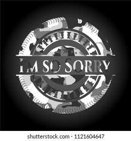 I'm so Sorry written on a grey camouflage texture