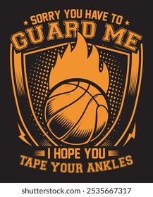 Sorry You Have To Guard Me I Hope You Tape Your Ankles Typography Calligraphy Silhouette Vector Style Illustration Design