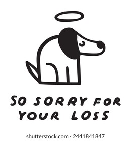 So sorry for your loss. Pet sympathy card. Vector outline design. Illustration on white background.