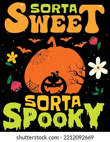 Sorta Sweet sorta spooky HALLOWEEN TSHIRT - HALLOWEEN T-SHIRT DESIGN