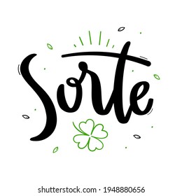 Sorte. Luck. Brazilian Portuguese Hand Lettering Calligraphy. four leaf clover draw. Vector.