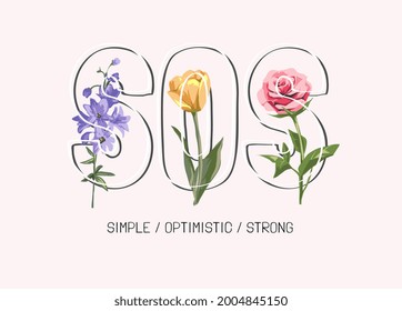 SOS slogan with colorful flowers vector illustration