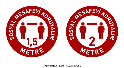 Sosyal Mesafeyi Koruyalim ("Maintain Social Distancing" in Turkish) 1,5 Metres or 2 Metres Set of Warning Icons. Vector Image.