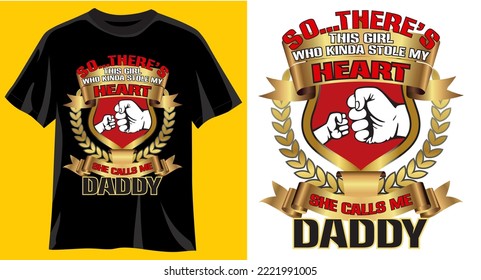 So..There's this girl who kinda stole my heart she calls me daddy. Funny graphic t-shirt design, typography slogan with cartoon dad and girl ,vector illustration for t-shirt.
