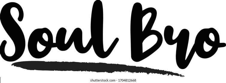 Soul Bro Calligraphy Handwritten Lettering for posters, cards design, T-Shirts. 