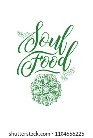 Soul Food. Hand lettering with illustration mandala. 