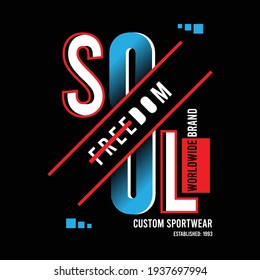 Soul Freedom Slogan, graphic design typography, vector illustration