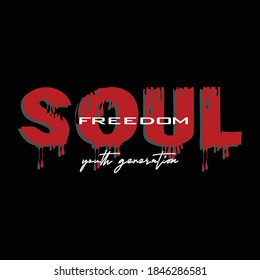 soul freedom slogan premiu trendy text,letters typography graphic stock vector illustration design