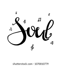 Soul - hand written inscription with drawn notes. Vector illustration. Sign for card, poster, cover