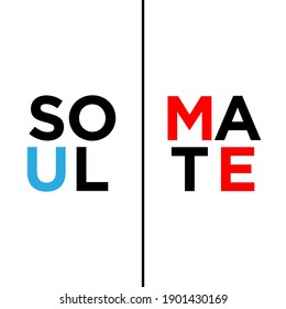 Soul Mate Typography Vector Design Can Be Used In Print Couple T-shirt Poster Banner Wallpaper Illustration Design Valentine Couple Design Printable On Shirt