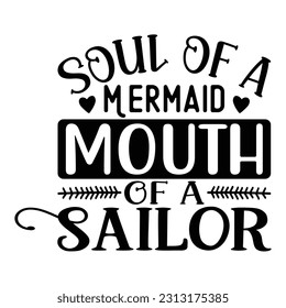Soul of a Mermaid Mouth Sailor,  Fishing SVG Quotes Design Template svg