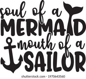 soul of a mermaid mouth of a sailor logo inspirational positive quotes, motivational, typography, lettering design