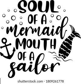 Soul of a mermaid Mouth of a sailor quote