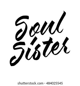 Soul sister, ink hand lettering. Modern brush calligraphy. Handwritten phrase.  svg