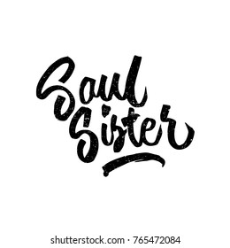 Soul sister. Ink hand lettering. Modern brush calligraphy. Handwritten phrase. Inspiration graphic design typography element. Cute simple vector sign. svg