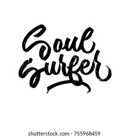 Soul surfer. Ink hand lettering. Modern brush calligraphy. Handwritten phrase. Inspiration graphic design typography element. Cute simple vector sign.