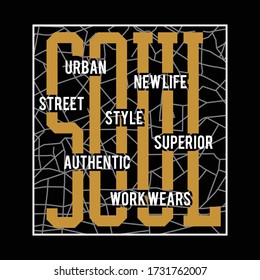 soul urban street typography, vector illustration for print