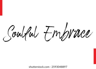 Soulful Embrace Love Saying Cursive Typography Text Lettering