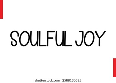 Soulful Joy Love Saying Cursive Typography Text Lettering