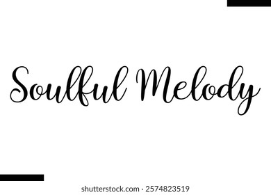 Soulful melody Music typographic text saying