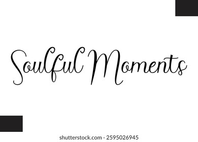 Soulful Moments Music Quote Stylish Typography Text