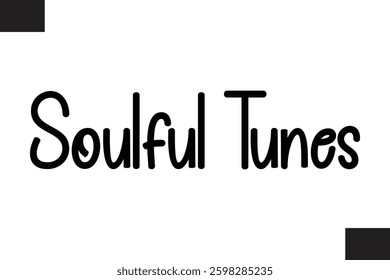 Soulful Tunes Modern Text Typography Music Quote