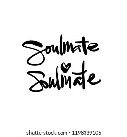 Soulmate callygraphy inscription. Modern callygraphy isolated on white background.