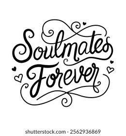 Soulmate forever calligraphy typography design