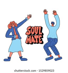 Soulmate quote with couple of young persons. Soul mate. Vector illustration.