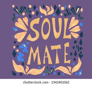 Soulmate quote with decoration on violet background. Card template with handwritten lettering soul mate and  design elements. Square banner with text. Vector conceptual illustration.