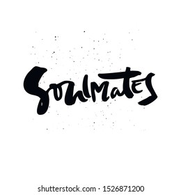 Soulmates black ink hand drawn inscription. Close friends slogan calligraphy. Valentines day postcard lettering. Romantic couple t-shirt print, tattoo idea. Banner, poster, sticker design