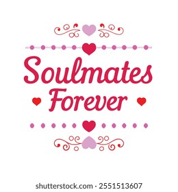  soulmates forever typography t-shirt design on white background 