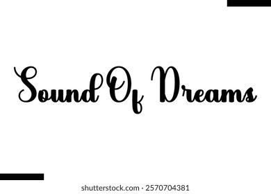 Sound of dreams Music typographic text saying