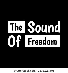 The Sound Of Freedom Typography Movie Quotes