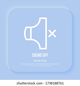 Sound off, mute. Megaphone with cross mark. Thin line icon for app. Vector illustration.