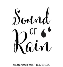 Sound of rain writing. Handwritten calligraphy lettering composition. Vector illustration logo. Design for postcards, t-shirts, banners, greeting card, event, flyer. EPS10