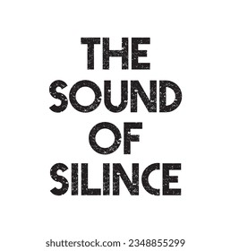 The Sound Of Silence quote print with handwriting in vector.