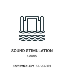 Sound stimulation outline vector icon. Thin line black sound stimulation icon, flat vector simple element illustration from editable sauna concept isolated stroke on white background