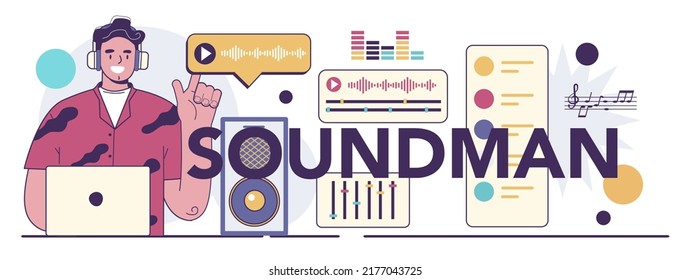 Soundman typographic header. Music production industry, sound recording with a studio mixing equipment. Sound engineer, soundtrack creator or recorder. Flat vector illustration