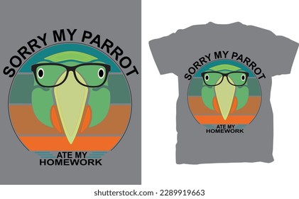 It sounds like you're looking for a description of a t-shirt with the phrase "My Parrot-Funny Parrot Lover Ate My Homework" on it. Here's a possible description: