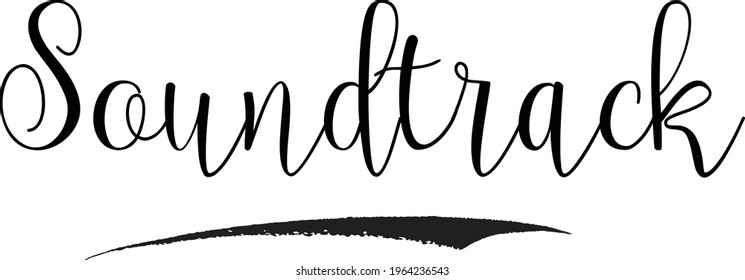 Soundtrack Modern Cursive Calligraphy Text Inscription
