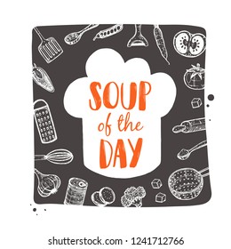 Soup of the day. Food concept design. Hand drawn vector illustration. Can be used for cafe, market, menu, shop, barbeque, bar, restaurant, poster, label, sticker, logo.