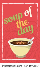 Soup of the day. Food concept design. Hand drawn vector illustration.