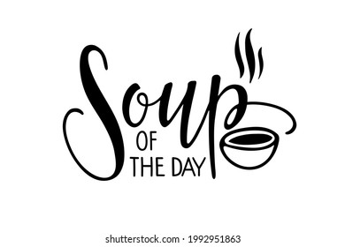 Suppe des Tages. Handgeschriebene Inschrift. Lettering Card Design mit Schüssel für Café, Markt, Menü, Shop, Bar, Restaurant, Poster, Etikett, Aufkleber, Logo. Schwarz-Weiß-Minimal-Vektorgrafik