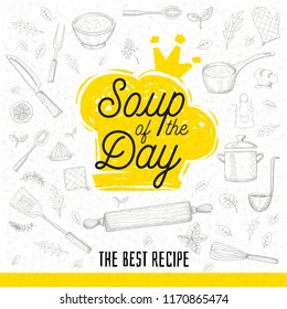 Soup of the day, sketch style cooking lettering icon, emblem. For badges, labels, logo, restaurant, menu, kitchen classes, cafe, food studio. Hand drawn vector illustration.