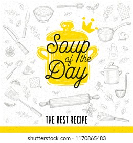 Soup of the day, sketch style cooking lettering icon, emblem. For badges, labels, logo, restaurant, menu, kitchen classes, cafe, food studio. Hand drawn vector illustration.