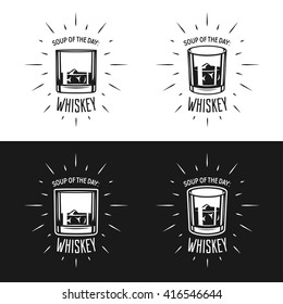 Soup of the day. Whiskey related typography.  Vector vintage illustration.