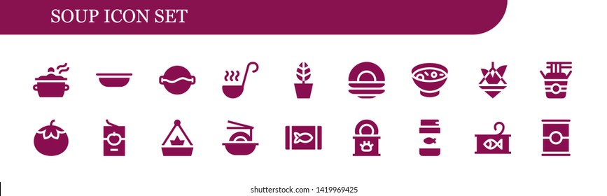 soup icon set. 18 filled soup icons.  Collection Of - Pot, Bowl, Soup, Ladle, Dish, Noodles, Tomato, Tomato sauce, Canned food, Tinned food, Fish food
