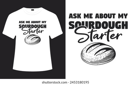 Sourdough bakery vector typography  food lover t-shirt design