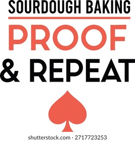 Sourdough Baking Proof Repetir tipografia vetor design preto vermelho gráfico para t-shirt vestuário adesivo comida mercadoria impressão layout criativo corte arquivo silhueta crivo